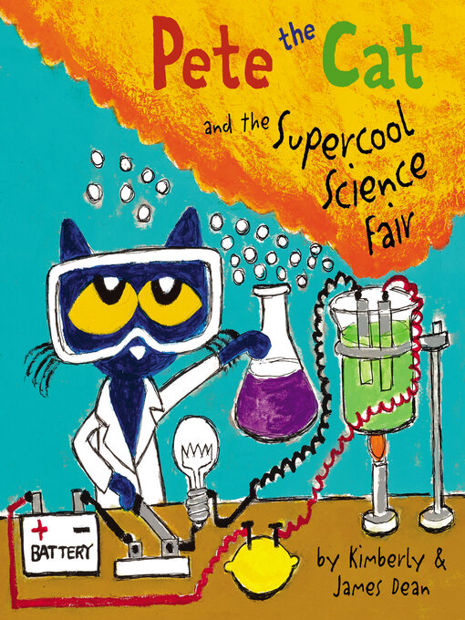 Title details for Pete the Cat and the Supercool Science Fair by James Dean - Wait list